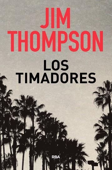 TIMADORES, LOS | 9788490569719 | THOMPSON , JIM | Cooperativa Cultural Rocaguinarda