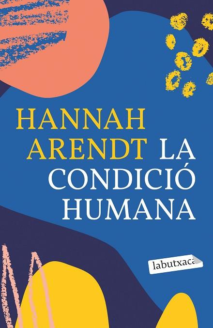 CONDICIÓ HUMANA, LA  | 9788418572593 | ARENDT, HANNAH | Cooperativa Cultural Rocaguinarda