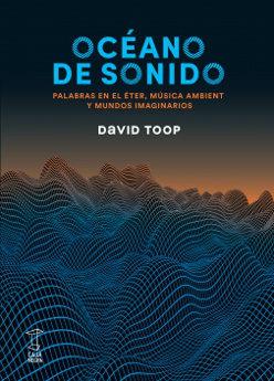 OCEANO DE SONIDO | 9789871622528 | TOOP, DAVID | Cooperativa Cultural Rocaguinarda