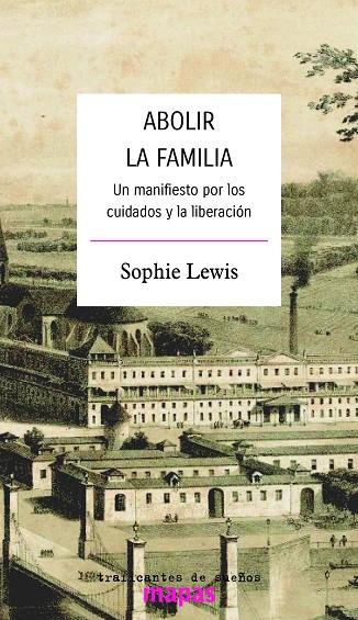 ABOLIR LA FAMILIA | 9788419833068 | LEWIS, SOPHIE | Cooperativa Cultural Rocaguinarda