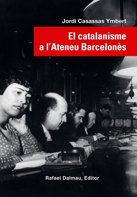 EL CATALANISME A L'ATENEU BARCELONÈS | 9788423208623 | CASASSAS YMBERT, JORDI | Cooperativa Cultural Rocaguinarda
