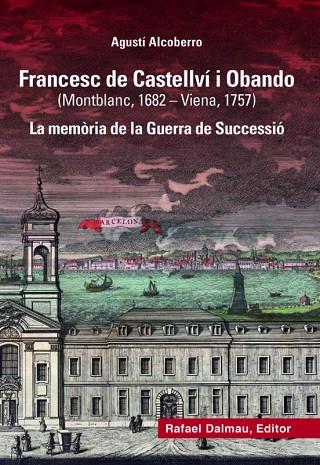 FRANCESC DE CASTELLVI I OBANDO (MONTBLANC, 1682-VIENA, 1757) | 9788423208883 | ALCOBERRO, AGUSTÍ | Cooperativa Cultural Rocaguinarda