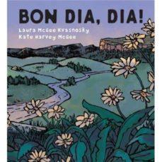 BON DIA, DIA! | 9788415315605 | MC GEE, LAURA/HARVEY, KATE | Cooperativa Cultural Rocaguinarda