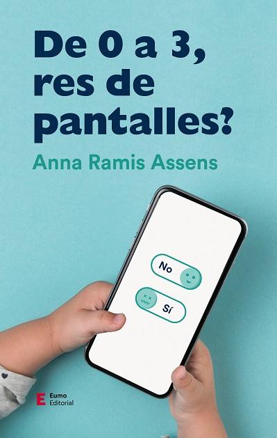 DE 0 A 3, RES DE PANTALLES? | 9788497666961 | RAMIS ASSENS, ANNA | Cooperativa Cultural Rocaguinarda