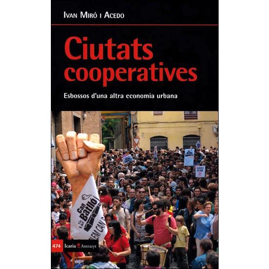 CIUTATS COOPERATIVES | 9788498888270 | MIRÓ ACEDO, IVAN | Cooperativa Cultural Rocaguinarda