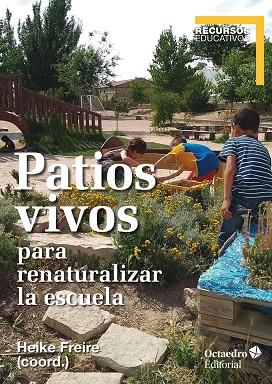 PATIOS VIVOS PARA RENATURALIZAR LA ESCUELA | 9788418348235 | FREIURE RODRÍGUEZ, HEIKE | Cooperativa Cultural Rocaguinarda