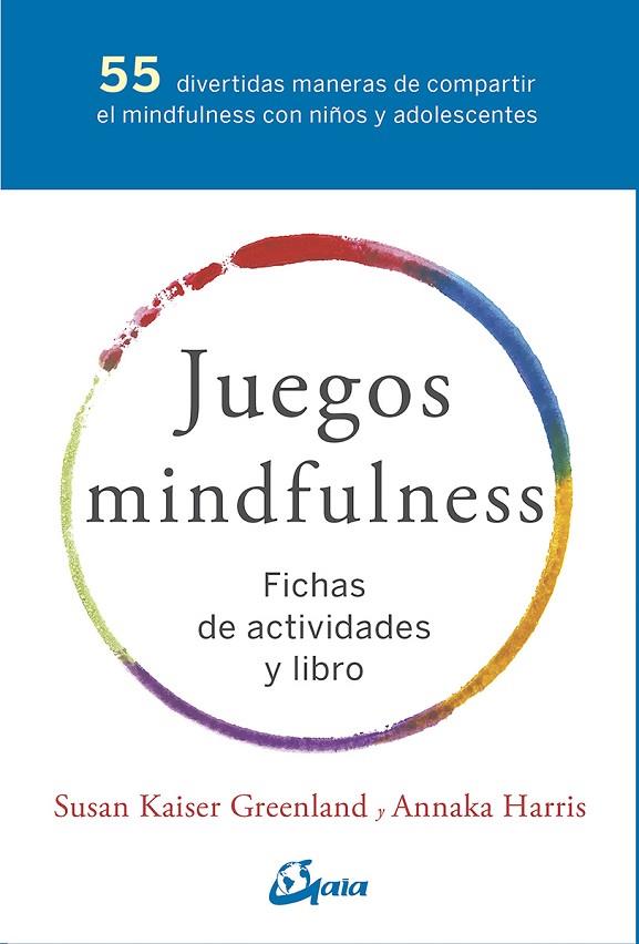 JUEGOS MINDFULNESS (PACK) | 9788484457381 | KAISER GREENLAND, SUSAN/HARRIS, ANNAKA | Cooperativa Cultural Rocaguinarda