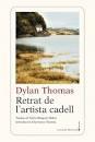 RETRAT DE L'ARTISTA CADELL | 9788418758386 | THOMAS, DYLAN | Cooperativa Cultural Rocaguinarda