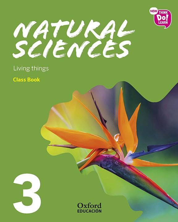 NEW THINK DO LEARN NATURAL SCIENCES 3. CLASS BOOK. MODULE 1. LIVING THINGS. | 9780190523633 | BLAIR, ALISON/CADWALLADER, JANE/CERVIÑO ORGE, IRIA | Cooperativa Cultural Rocaguinarda