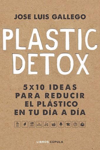 PLASTIC DETOX | 9788448025533 | GALLEGO, JOSÉ LUIS | Cooperativa Cultural Rocaguinarda