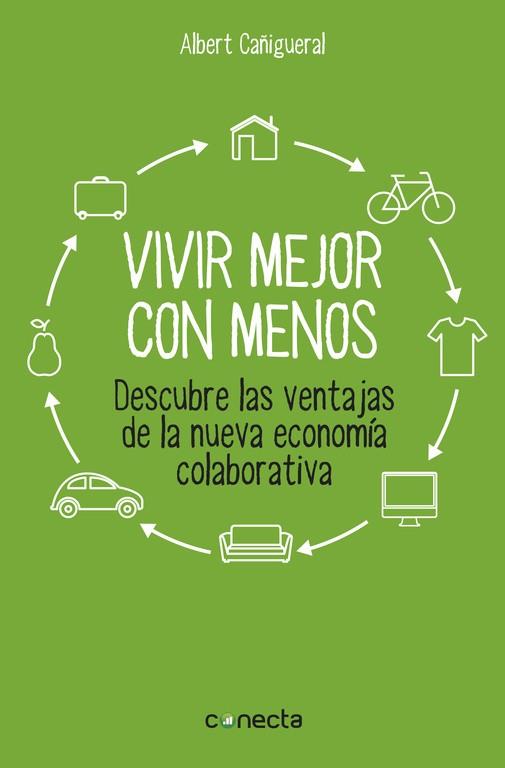 VIVIR MEJOR CON MENOS | 9788416029129 | CAÑIGUERAL, ALBERT | Cooperativa Cultural Rocaguinarda