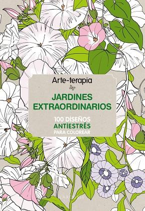ARTE-TERAPIA JARDINES EXTRAORDINARIOS | 9788416124305 | LAROUSSE EDITORIAL | Cooperativa Cultural Rocaguinarda