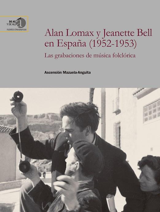 ALAN LOMAX Y JEANETTE BELL EN ESPAÑA (1952-1953) | 9788400108519 | MAZUELA-ANGUITA, ASCENSIÓN | Cooperativa Cultural Rocaguinarda