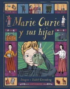 MARIE CURIE Y SUS HIJAS | 9788467943368 | GREENBERG, IMOGEN; GREENBERG, ISABEL | Cooperativa Cultural Rocaguinarda