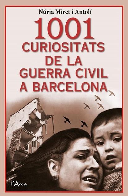 1001 CURIOSITATS DE LA GUERRA CIVIL A BARCELONA | 9788412727241 | MIRET I ANTOLÍ, NÚRIA | Cooperativa Cultural Rocaguinarda