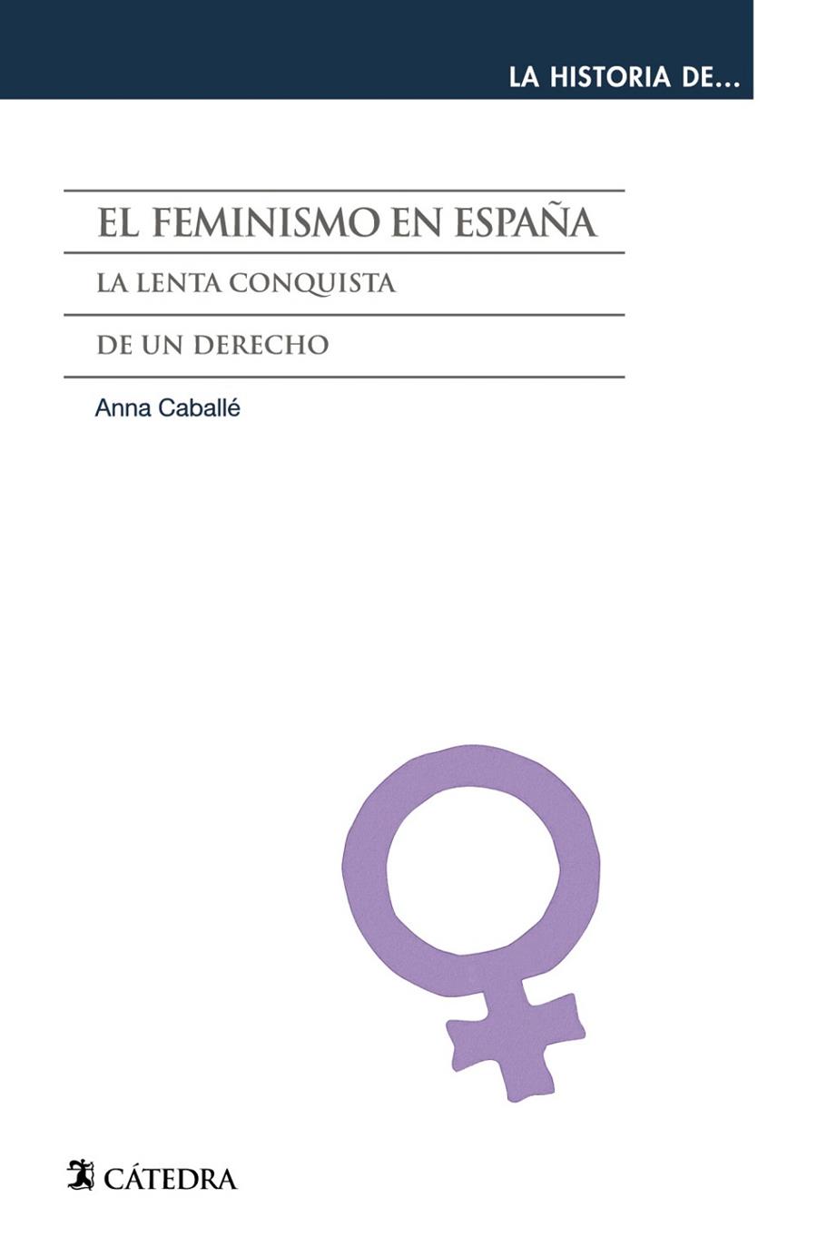 FEMINISMO EN ESPAÑA, EL | 9788437631301 | CABALLÉ, ANNA | Cooperativa Cultural Rocaguinarda
