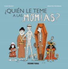 ¿QUIEN LE TEME A LAS MOMIAS? | 9786075570716 | DAUGEY, FLEUR / MOURRAIN | Cooperativa Cultural Rocaguinarda