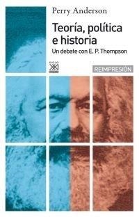 TEORIA, POLITICA E HISTORIA DEBATE CON E. P. THOM | 9788432305184 | ANDERSON, PERRY | Cooperativa Cultural Rocaguinarda