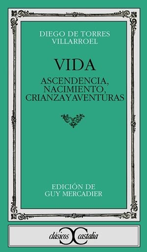 VIDA, ASCENDENCIA, NACIMIENTO, CRIANZA Y AVENTURA | 9788470390418 | TORRES VILLARROEL, DIEGO DE | Cooperativa Cultural Rocaguinarda