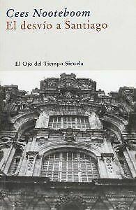 DESVIO A SANTIAGO, EL | 9788478440610 | NOOTEBOOM, CEES | Cooperativa Cultural Rocaguinarda