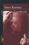 LIQUIDACION | 9788420401164 | KERTESZ, IMRE | Cooperativa Cultural Rocaguinarda
