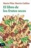 LIBRO DE LOS FRUTOS SECOS, EL | 9788420638591 | MARTIN GALILEA, MARIA PILAR | Cooperativa Cultural Rocaguinarda