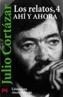 RELATOS, 4 AHI Y AHORA, LOS | 9788420640839 | CORTAZAR, JULIO | Cooperativa Cultural Rocaguinarda