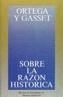 SOBRE LA RAZON HISTORICA | 9788420641027 | ORTEGA Y GASSET, JOSE | Cooperativa Cultural Rocaguinarda
