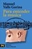 PARA ENTENDER LA MUSICA | 9788420655482 | VALLS GORINA,MANUEL | Cooperativa Cultural Rocaguinarda