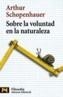 SOBRE LA VOLUNTAD EN LA NATURALEZA | 9788420655710 | SCHOPENHAUER, ARTHUR | Cooperativa Cultural Rocaguinarda