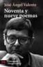 NOVENTA Y NUEVE POEMAS | 9788420672526 | VALENTE, JOSE ANGEL | Cooperativa Cultural Rocaguinarda