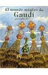 MUNDO MAGICO DE GAUDI , EL | 9788427233706 | ESTEVE GONZALEZ, CARLOS | Cooperativa Cultural Rocaguinarda