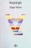 SOCIOLOGIA | 9788430927715 | MORIN, EDGAR | Cooperativa Cultural Rocaguinarda
