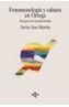 FENOMENOLOGIA Y CULTURA EN ORTEGA. ENSAYOS DE | 9788430932047 | SAN MARTIN, JAVIER | Cooperativa Cultural Rocaguinarda
