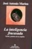 INTELIGENCIA FRACASADA, LA | 9788433962171 | MARINA, JOSE ANTONIO | Cooperativa Cultural Rocaguinarda