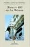 NUESTRO GG EN LA HABANA | 9788433968661 | GUTIERREZ, PEDRO JUAN | Cooperativa Cultural Rocaguinarda