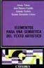 ELEMENTOS PARA UNA SEMIOTICA DEL TEXTO ARTISTICO | 9788437601359 | TALENS CARMONA, JENARO | Cooperativa Cultural Rocaguinarda