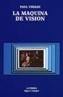 MAQUINA DE VISION, LA | 9788437608846 | VIRILIO, PAUL | Cooperativa Cultural Rocaguinarda