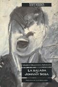BALADA DE JOHNY SOSA, LA | 9788440651471 | DELGADO APARAIN, MARIO | Cooperativa Cultural Rocaguinarda