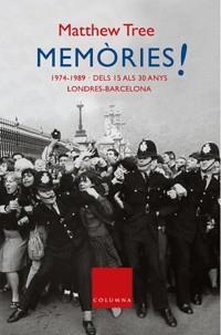 MEMORIES. 1974-1989. DELS 15 ALS 30 ANYS. LOND-BCN | 9788466404112 | TREE, MATTHEW | Cooperativa Cultural Rocaguinarda
