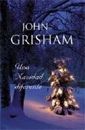 NAVIDAD DE LOCOS, UNA | 9788466609012 | GRISHAM, JOHN | Cooperativa Cultural Rocaguinarda