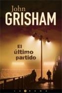 ULTIMO PARTIDO, EL | 9788466613590 | GRISHAM, JOHN | Cooperativa Cultural Rocaguinarda