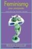 FEMINISMO, PARA PRINCIPIANTES | 9788466620628 | VARELA, NURIA | Cooperativa Cultural Rocaguinarda