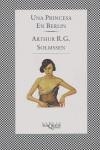 PRINCESA EN BERLIN, UNA | 9788472237391 | SOLMSSEN, ARTHUR R. G. | Cooperativa Cultural Rocaguinarda
