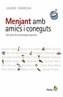 MENJANT AMB AMICS I CONEGUTS | 9788473069045 | FABREGA, JAUME | Cooperativa Cultural Rocaguinarda