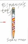 ESPANYOLS TOTS | 9788476609200 | TORO, SUSO DE (XESUS MIGUEL DE TORO) | Cooperativa Cultural Rocaguinarda