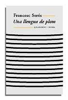 LLENGUA DE PLOM | 9788477273769 | SERES, FRANCESC | Cooperativa Cultural Rocaguinarda
