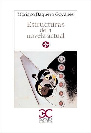 ESTRUCTURAS DE LA NOVELA ACTUAL | 9788470395505 | BAQUERO GOYANES, MARIANO | Cooperativa Cultural Rocaguinarda
