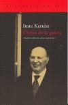 DIARIO DE LA GALERA | 9788496136502 | KERTESZ, IMRE | Cooperativa Cultural Rocaguinarda