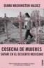 COSECHA DE MUJERES | 9788449427190 | WASHINGTON VALDEZ, DIANA | Cooperativa Cultural Rocaguinarda